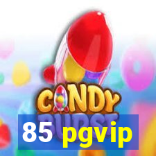 85 pgvip