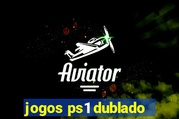 jogos ps1 dublado