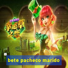 bete pacheco marido