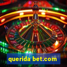 querida bet.com