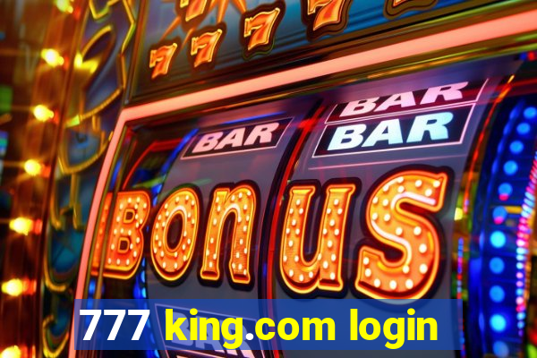 777 king.com login