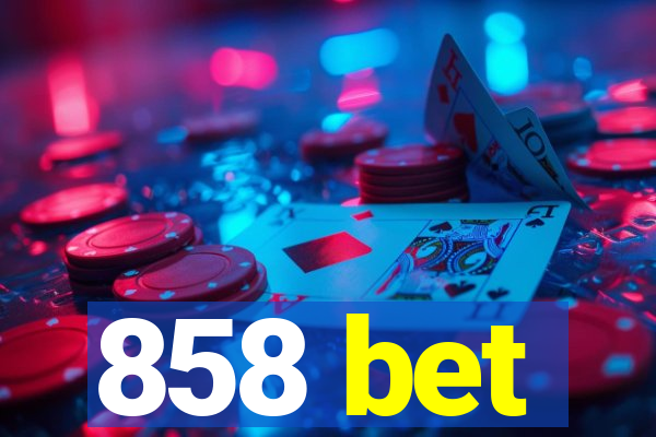 858 bet