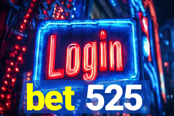 bet 525