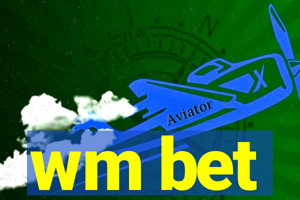 wm bet
