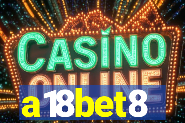 a18bet8
