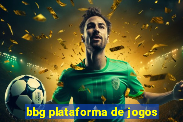 bbg plataforma de jogos