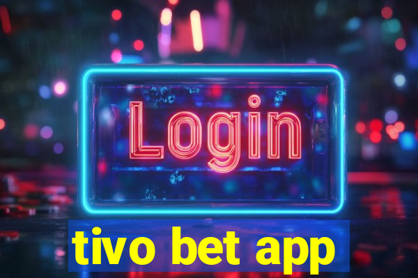 tivo bet app