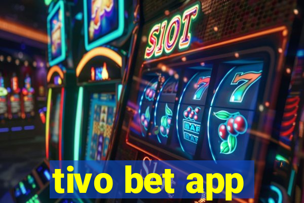 tivo bet app