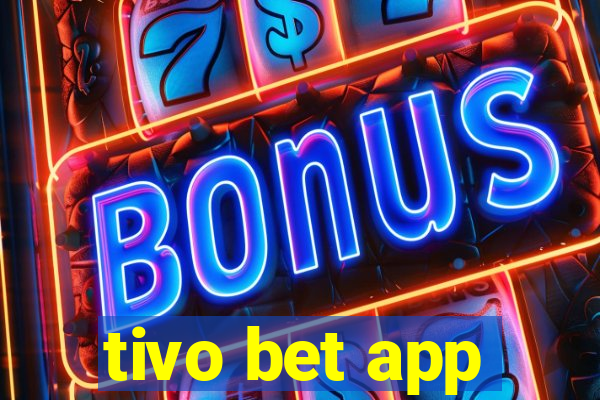 tivo bet app