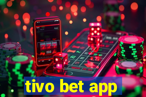 tivo bet app