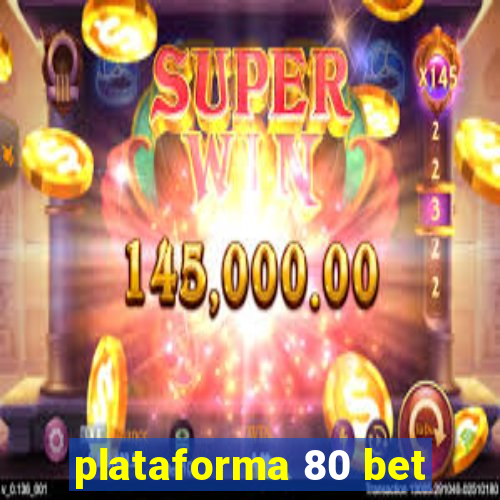 plataforma 80 bet