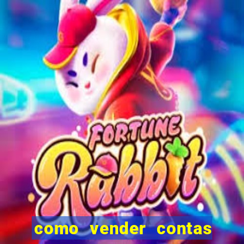 como vender contas de jogos