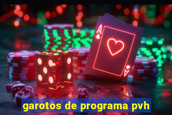 garotos de programa pvh
