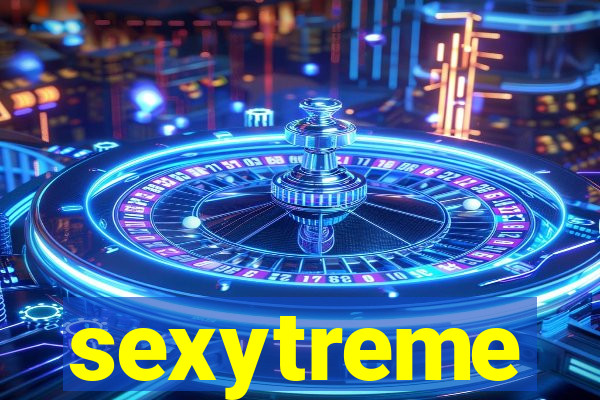 sexytreme