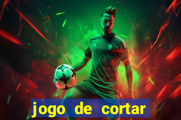 jogo de cortar frutas ganhar dinheiro