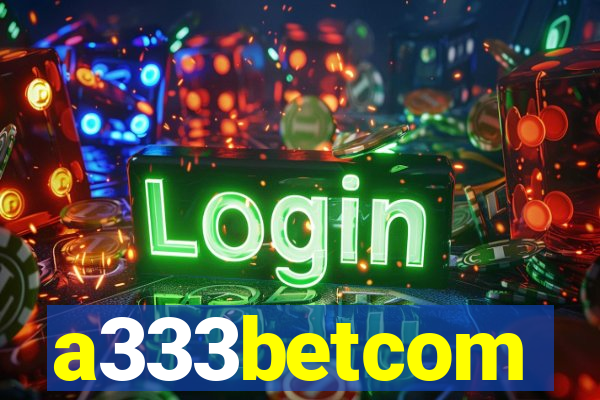 a333betcom