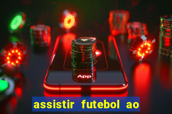 assistir futebol ao vivo sem virus