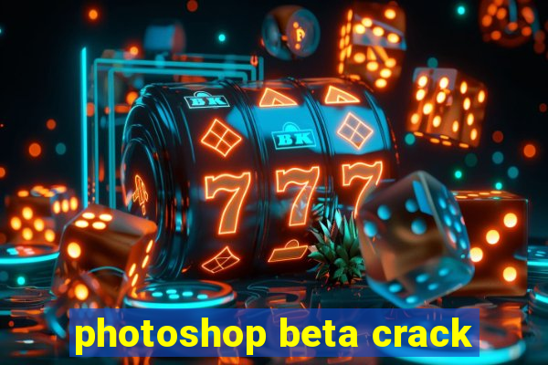 photoshop beta crack