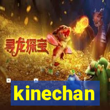 kinechan
