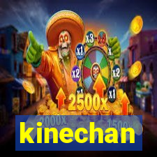 kinechan