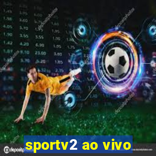 sportv2 ao vivo
