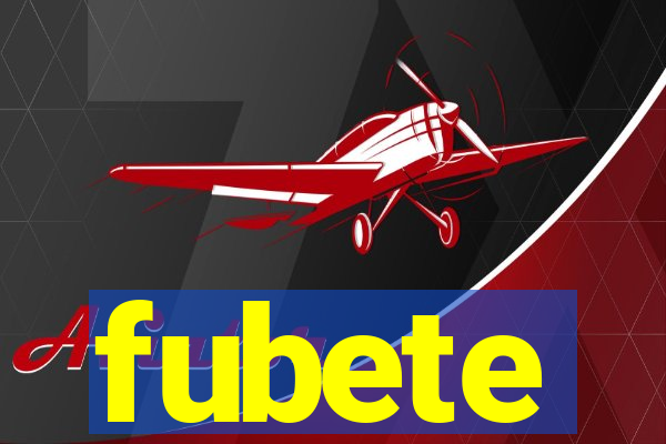fubete