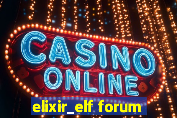 elixir_elf forum