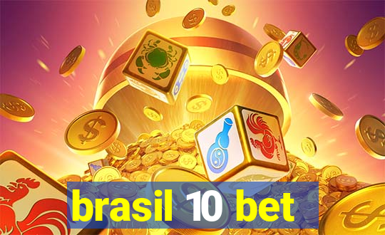 brasil 10 bet