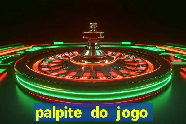 palpite do jogo aberto de hoje