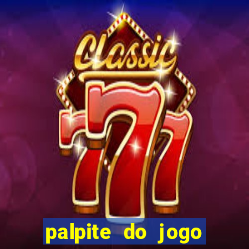 palpite do jogo aberto de hoje