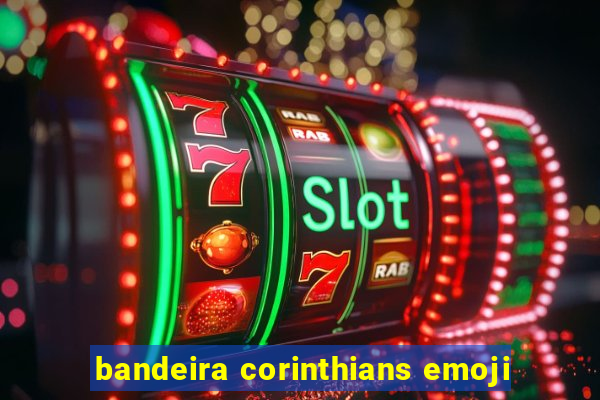 bandeira corinthians emoji