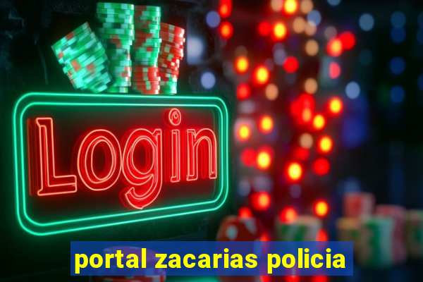 portal zacarias policia
