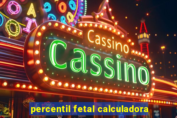 percentil fetal calculadora