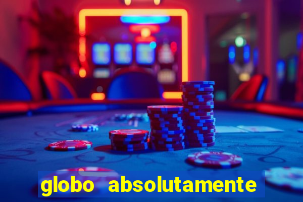 globo absolutamente sobretudo 2018