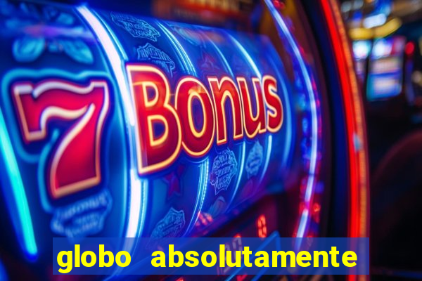 globo absolutamente sobretudo 2018