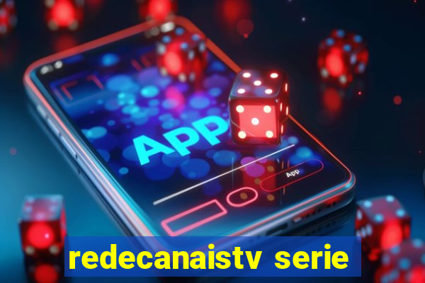 redecanaistv serie