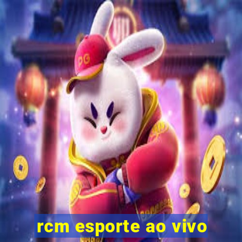 rcm esporte ao vivo