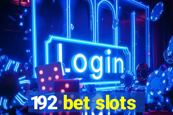 192 bet slots