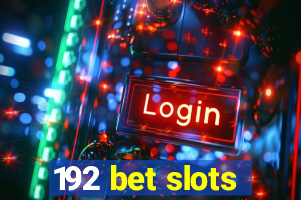 192 bet slots
