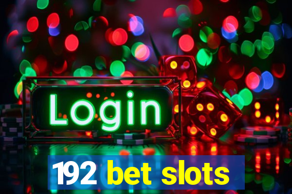 192 bet slots