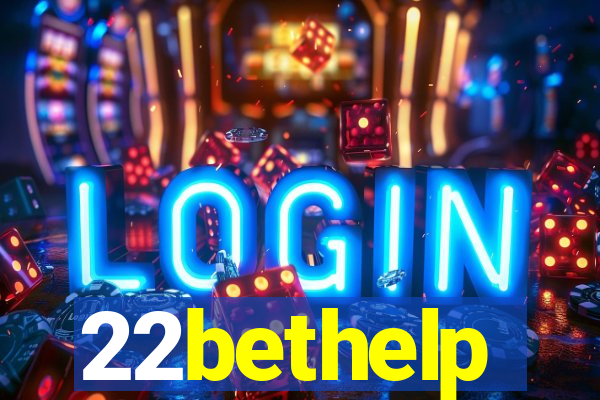 22bethelp