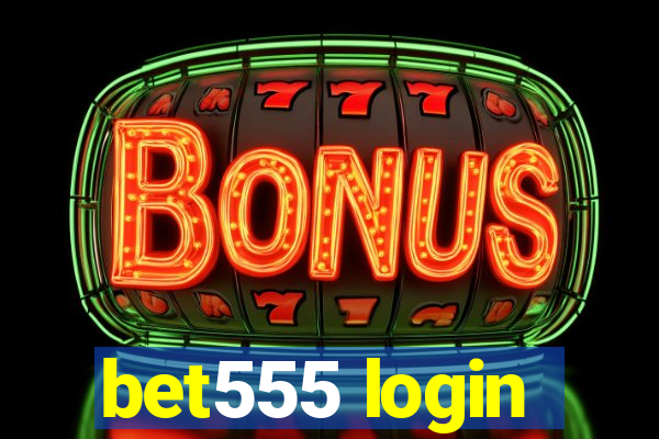 bet555 login