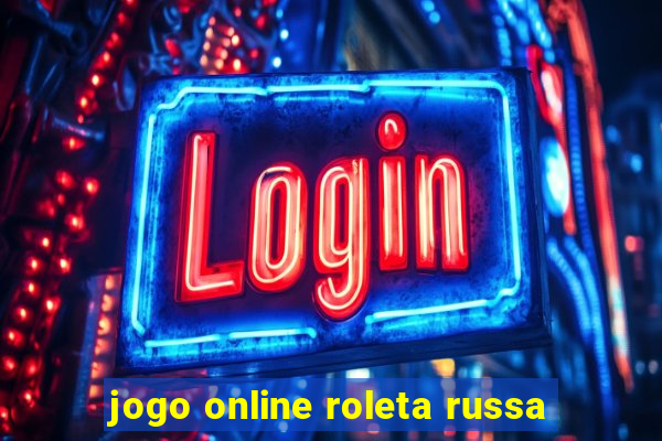 jogo online roleta russa