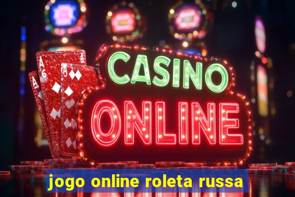 jogo online roleta russa