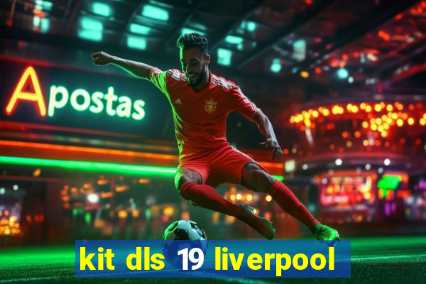 kit dls 19 liverpool