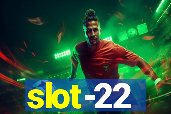 slot-22