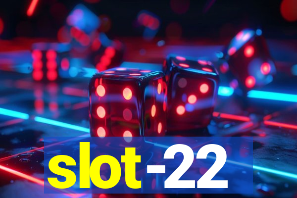 slot-22