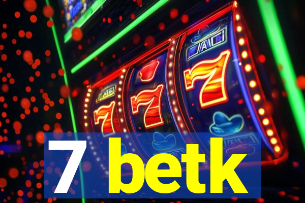 7 betk