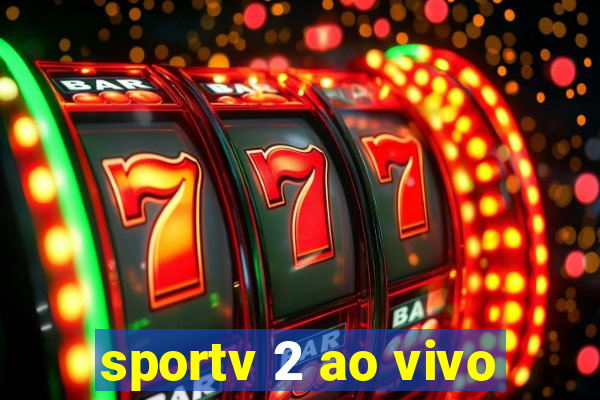 sportv 2 ao vivo