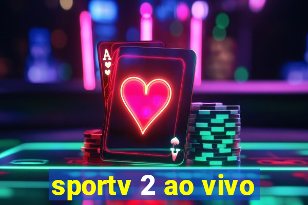 sportv 2 ao vivo